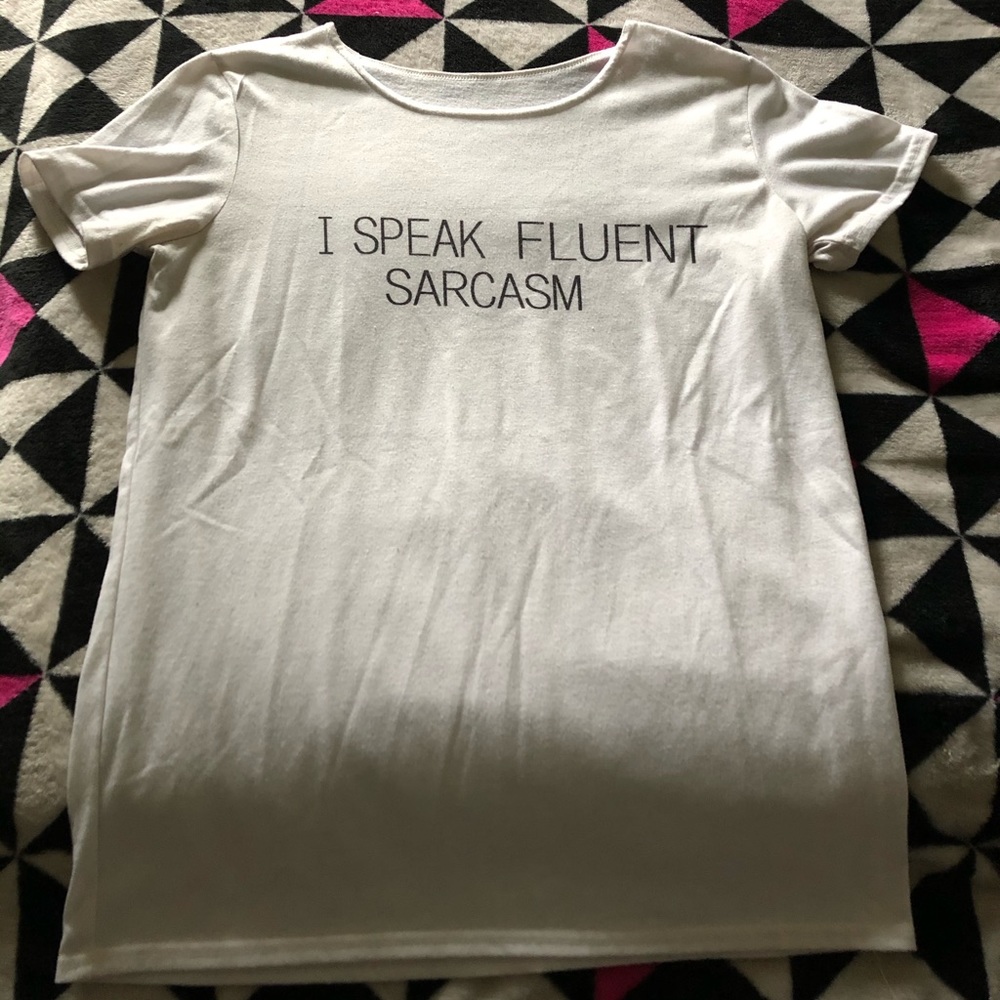 I Speak Fluent Sarcasm T-Shirt